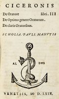 De oratore libri 3. De optimo genere oratorum. De claris oratoribus. Scholia Pauli Manutij.