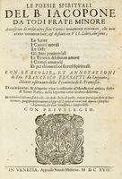 Le poesie spirituali [...]. Accresciute di molti altri suoi Cantici novamente ritrovati... Con le scolie, et annotationi di Fra Francesco Tresatti...