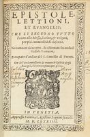 Epistole, Lettioni, et Evangelii; che si leggono tutto l'anno alla Messa, latine, e volgari...