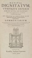 Notitia dignitatum, utriusque imperii orientis scilicet et occidentis [...] Eiusdemque de magistratibus municipalibus...