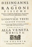 Disinganni, overo ragioni fisiche Fondate sù l'autorità, ed esperienza, che provano l'Aria di Venezia intieramente salubre...