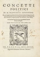 Concetti Politici. Raccolti da gli Scritti di diversi auttori Greci, Latini, & Volgari...