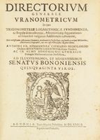 Directorium generale uranometricum in quo trigonometriae logarithmicae fundamenta, ac regulae demonstrantur, astronomicaeque supputationes...