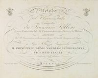 Metodo pel clavicembalo [?] adottato dal R. Conservatorio medesimo, non che per le Case di educazione del Regno ed a Sua Altezza Imperiale Il Principe Eugenio Napoleone di Francia  Vice Re d?Italia dedicato dall?Autore.