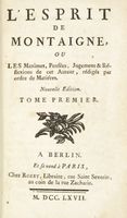 L'Esprit [...] ou les Maximes, Pensées, Jugemens & Réflexions de cet Auteur, rédigés par ordre de Matieres. Tome premier (-seconde).