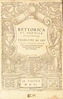 Rettorica  et poetica d'Aristotile tradotte di greco in lingua vulgare fiorentina da Bernardo Segni gentil'huomo, & accademico fiorentino.