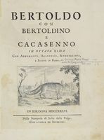 Bertoldo con Bertoldino e Cacasenno in ottava rima, con argomenti, allegorie, annotazioni e figure in rame.