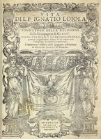 Vita del P. Ignatio Loiola, fondatore della religione della Compagnia di Gies...