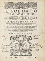 Il soldato [...] nel quale si tratta di tutto quello, che ad un vero soldato, & nobil cavalliere si conviene sapere, & essercitare nel mestiere dell'arme...