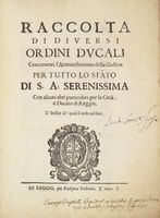 Raccolta di diversi ordini ducali concernenti l'amministrazione della giustizia per tutto lo stato di S.A. Serenissima...