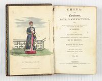 China: its costume, arts, manufactures, &c. edited principally from the originals in the cabinet of the late M. Bertin [...] Vol. I (-IV).