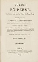 Voyage en Perse, fait dans les années 1807, 1808 et 1809, en traversant la Natolie et la Mésopotamie [...] Accompagnè d'une carte dressèe par M. Lapie. Tome premier (-deuxième).