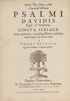 Psalmi Davidis Regis, & Prophetae, lingua syriaca [...] in lucem editi à Thoma Erpenio qui & versionem Latinam adjecit.