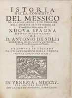 Istoria della Conquista del Messico, della popolazione, e de' progressi dell'America settentrionale conosciuta sotto nome di Nuova Spagna [...] tradotta in toscano da un'accademico della Crusca...