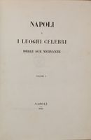 Napoli e i luoghi celebri delle sue vicinanze. Volume I (-II).