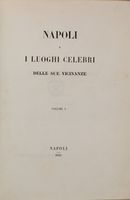 Napoli e i luoghi celebri delle sue vicinanze. Volume I (-II).