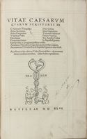 Vitae Caesarum quarum scriptores hi: C. Svetonius Tranquillus, Aelius Spartanus, Aelius Lampridius, Thebellius Pollio, Herodianus [...]. Annotationes D. Erasmi Rot. &Baptistae Egnatii in vitas...