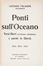  Folgore Luciano [pseud. di Vecchi Omero] : Ponti sull'oceano. Versi liberi e parole in libert�.  Antonio Sant'Elia  (Como, 1888 - Monte Zebio (Carso), 1916)  - Asta Libri, Manoscritti e Autografi - Libreria Antiquaria Gonnelli - Casa d'Aste - Gonnelli Casa d'Aste