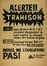 Alerte!! Trahison. Juin 68 les tnors de la C. G. T. juraient d'organiser la lutte contre la rcupration des heures de grve.  - Asta Libri & Grafica - Libreria Antiquaria Gonnelli - Casa d'Aste - Gonnelli Casa d'Aste