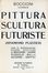  Boccioni Umberto : Dedica e firma autografa su libro 'Boccioni futurista. Pittura scultura futuriste (Dinamismo plastico)'. Milano, Edizioni Futuriste di Poesia 1914.  - Asta Libri & Grafica - Libreria Antiquaria Gonnelli - Casa d'Aste - Gonnelli Casa d'Aste