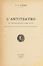  Luciani Sebastiano Arturo : L'antiteatro. Il cinematografo come arte...  - Asta Grafica & Libri - Libreria Antiquaria Gonnelli - Casa d'Aste - Gonnelli Casa d'Aste