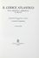  Leonardo da Vinci : Il Codice Atlantico della Biblioteca Ambrosiana da Milano. Trascrizione diplomatica e critica a cura di Augusto Marinoni. Volume primo (-dodicesimo). Facsimili, Collezionismo e Bibliografia  - Auction Graphics & Books - Libreria Antiquaria Gonnelli - Casa d'Aste - Gonnelli Casa d'Aste