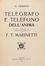  Gerbino Giovanni : Telegrafo e telefono dell'anima.  Filippo Tommaso Marinetti  (1876 - 1994)  - Asta Grafica & Libri - Libreria Antiquaria Gonnelli - Casa d'Aste - Gonnelli Casa d'Aste