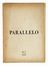 Parallelo. Anno I. Primavera-Estate 1943.  Giorgio Morandi  (Bologna, 1890 - 1964), Bruno Cassinari  (Piacenza, 1912 - Milano, 1992), Carlo Carr  (Quargnento, 1881 - Milano, 1966), Massimo Campigli  (Berlino, 1895 - Saint-Tropez, 1971), Giuseppe Capogrossi  (Roma, 1900 - 1972), Renato Guttuso  (Bagheria, 1911 - Roma, 1987), Ennio Morlotti  (Lecco, 1910 - Milano, 1992), Orfeo Tamburi  (Jesi, 1810 - Parigi, 1994), Aligi Sassu  (Milano, 1912 - Pollena, 2000), Mino Maccari  (Siena, 1898 - Roma, 1989)  - Asta Libri, autografi e manoscritti - Libreria Antiquaria Gonnelli - Casa d'Aste - Gonnelli Casa d'Aste