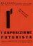 Esposizioni futuriste II serie. 1918-1931.  - Asta Libri, manoscritti e riviste [ASTA A TEMPO] - Libreria Antiquaria Gonnelli - Casa d'Aste - Gonnelli Casa d'Aste
