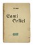  Campana Dino : Canti Orfici. (Die Tragdie des letzten Germanen in Italien).  -  [..]