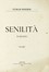  Svevo Italo : Senilità. Romanzo.  - Asta Libri, autografi e manoscritti - Libreria Antiquaria Gonnelli - Casa d'Aste - Gonnelli Casa d'Aste