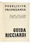  Ricciardi Giulio Cesare : Guida Ricciardi. Pubblicit� e Propaganda. Tutti i mezzi i modi le forme le norme per lo svolgimento di ogni azione pubblicitaria. Grafica pubblicitaria e design, Periodici e Riviste  - Auction Books, Autographs and Manuscripts - Libreria Antiquaria Gonnelli - Casa d'Aste - Gonnelli Casa d'Aste