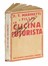  Marinetti Filippo Tommaso : La cucina futurista.  Fillia [pseud. di Colombo Luigi Enrico]  - Asta Libri, autografi e manoscritti - Libreria Antiquaria Gonnelli - Casa d'Aste - Gonnelli Casa d'Aste
