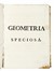  Mengoli Pietro : Geometriae speciosae elementa... Geometria, Scienze tecniche e matematiche, Scienze tecniche e matematiche  - Auction Books, Autographs and Manuscripts - Libreria Antiquaria Gonnelli - Casa d'Aste - Gonnelli Casa d'Aste
