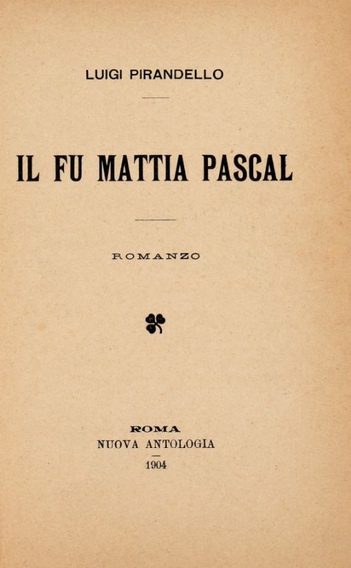 Pirandello Luigi : Il fu Mattia Pascal. - Asta Libri & Grafica - Libreria  Antiquaria Gonnelli - Casa d'Aste 