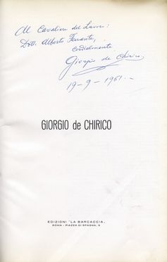 Dedica e firma autografa su libro: 'Giorgio De Chirico'. Roma, Edizioni La Barcaccia 1961. Arte  - Auction Books & Graphics - Libreria Antiquaria Gonnelli - Casa d'Aste - Gonnelli Casa d'Aste
