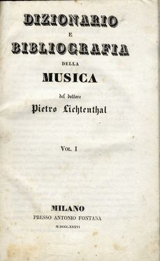 Lichtenthal Peter : Dizionario e Bibliografia della Musica.  - Asta Libri & Grafica - Libreria Antiquaria Gonnelli - Casa d'Aste - Gonnelli Casa d'Aste