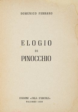  Ferraro Domenico : Elogio di Pinocchio.  - Asta Libri, autografi e manoscritti  [..]