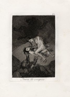  Francisco Goya y Lucientes  (Fuendetodos,, 1746 - Bordeaux,, 1828) : Quien lo creyera!  [..]
