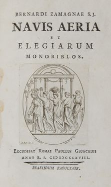  Zamagna Bernardo : Navis Aeria et elegiarum monobiblos.  - Asta Libri, Manoscritti e Autografi - Libreria Antiquaria Gonnelli - Casa d'Aste - Gonnelli Casa d'Aste