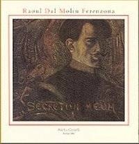 Raoul Dal Molin Ferenzona 'Secretum meum'