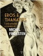EROS E THANATOS. L'arte sensuale e macabra di Michel Fingesten.